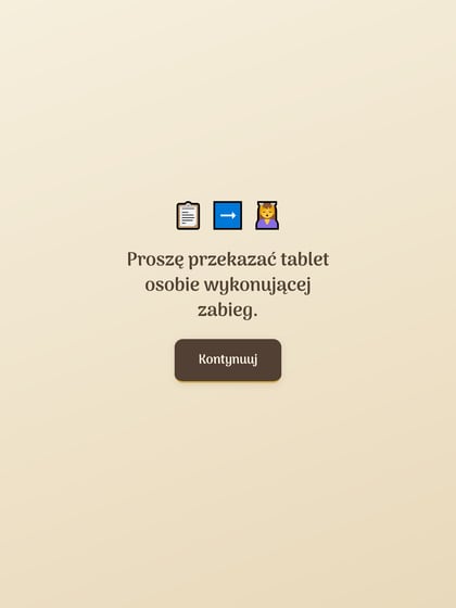 Ekran przejścia z ikonami formularza, strzałki i masażu oraz poleceniem „Proszę przekazać tablet osobie wykonującej zabieg” i przyciskiem „Kontynuuj”